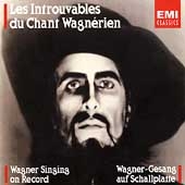 Les Introuvables du Chant Wagnerien Les Introuvables du Chant Wagnerien