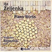 Ilja Zeljenka: Piano Works / Magdalena Bajuszova Ilja Zeljenka: Piano Works / Magdalena Bajuszova