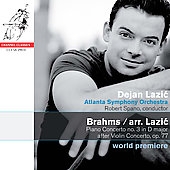Brahms (Lazic): Piano Concerto No.3 Op.77, Rhapsodies Op.79, Scherzo Op.4 / Dejan Lazic, Robert Spano, Atlanta SO