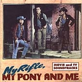My Rifle My Pony And Me (Great Western Movie &TV Soundtracks Vol.1)[15625]