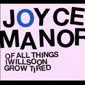 Of All Things I Will Soon Grow Tired Of All Things I Will Soon Grow Tired