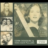 Arkansas at 78 RPM: Corn Dodgers & Hoss Hair Pullers