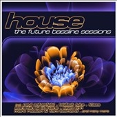 House: Future Bassline Sessions House: Future Bassline Sessions