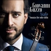 Ysaye: Six Sonatas For Solo Violin Ysaye: Six Sonatas For Solo Violin