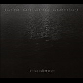 Jane Antonia Cornish: Into Silence