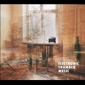 Electronic Chamber Music 