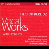 Hector Berlioz: Vocal Works with Orchestra Hector Berlioz: Vocal Works with Orchestra