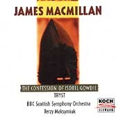 MacMillan: The Confession of Isobel Gowdie / Maksymiuk