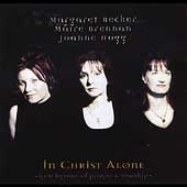 In Christ Alone: New Hymns Of Prayer & Worship