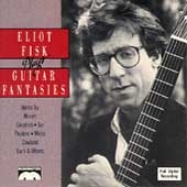 Eliot Fisk plays Guitar Fantasies Eliot Fisk plays Guitar Fantasies
