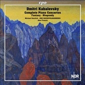 Kabalevsky: Complete Piano Concertos, Fantasy, Rhapsody Kabalevsky: Complete Piano Concertos, Fantasy, Rhapsody