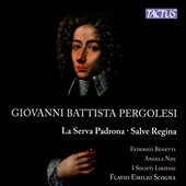 Pergolesi: La Serva Padrona, Salve Regina Pergolesi: La Serva Padrona, Salve Regina