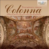 G.Colonna: Triumphate Fideles - Complete Motets for Solo Voice and Instruments G.Colonna: Triumphate Fideles - Complete Motets for Solo Voice and Instruments