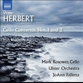 Victor Herbert: Cello Concertos No.1 & No.2, Irish Rhapsody
