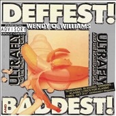 Wendy O. Williams/Deffest! and Baddest![107]