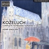 Kozeluch: Complete Keyboard Sonatas, Vol. 12