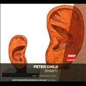 シャンティ ~ピーター・チャイルド管弦楽作品集 シャンティ ~ピーター・チャイルド管弦楽作品集