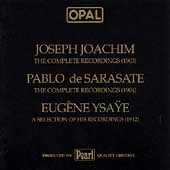 Opal Joachim, Sarasate and Ysaye:Complete Recordings