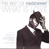 Best Of Haddaway: What Is Love
