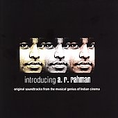 Introducing A.R.Rahman:Original Soundtracks From The Musical Genius Of Indian Cinema 