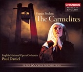 POULENC:DIALOGUES OF THE CARMELITES (IN ENGLISH):PAUL DANIEL(cond)/ENGLISH NATIONAL OPERA ORCHESTRA & CHORUS/ETC POULENC:DIALOGUES OF THE CARMELITES (IN ENGLISH):PAUL DANIEL(cond)/ENGLISH NATIONAL OPERA ORCHESTRA & CHORUS/ETC