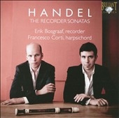Handel : The Recorder Sonatas -HWV.365, HWV.367a, HWV.360, HWV.377, HWV.362, HWV.369, HWV.358 / Erik Bosgraaf(bfl), Francesco Corti(cemb) Handel : The Recorder Sonatas -HWV.365, HWV.367a, HWV.360, HWV.377, HWV.362, HWV.369, HWV.358 / Erik Bosgraaf(bfl), Francesco Corti(cemb)