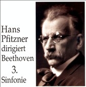 Hans Pfitzner dirigiert Beethoven 3. Sinfonie