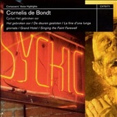 Composers' Voice - de Bondt: Cyclus Het gebroken oor, etc Composers' Voice - de Bondt: Cyclus Het gebroken oor, etc