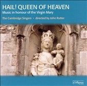 Hail! Queen of Heaven / Rutter, The Cambridge Singers