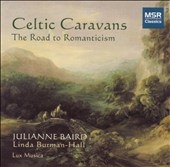 CELTIC CARAVANS:THE ROAD TO ROMANTICISM:SONGS:J.BAIRD(S)/L.JOHANNESSON(fl)/ETC