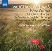 Vaughan Williams: Piano Quintet; Quintet in D major; Six Studies in English Folk Song; Romance for Viola and Piano