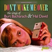 Don't Make Me Over: The Songs of Burt Bacharach & Hal David