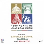 1000 Years of Classical Music, Vol. 1: Baroque & Before, Classical and Romantic 1000 Years of Classical Music, Vol. 1: Baroque & Before, Classical and Romantic