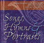 Songs, Hymns & Portraits / New England Conservatory Winds