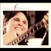 Songs Of The Spirit: The Debbie Friedman Anthology 