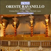 O.Ravanello: Various Works -Fantaisie Op.31 Organ Sonata in D minor, etc / Andrea Macinanti(org), Cristiano Rossi(vn) O.Ravanello: Various Works -Fantaisie Op.31 Organ Sonata in D minor, etc / Andrea Macinanti(org), Cristiano Rossi(vn)