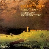 Rachmaninov: Piano Trios / Moscow Rachmaninov Trio Rachmaninov: Piano Trios / Moscow Rachmaninov Trio