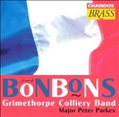 French Bonbons / Parkes, Grimethorpe Colliery Band French Bonbons / Parkes, Grimethorpe Colliery Band