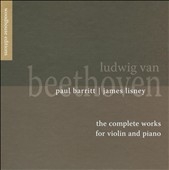 Beethoven: The Complete Works for Violin and Piano / Paul Barritt(vn), James Linsey(p) Beethoven: The Complete Works for Violin and Piano / Paul Barritt(vn), James Linsey(p)