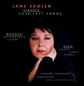 Strauss: Four Last Songs;  Wagner, Berg / Eaglen, et al