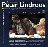 PETER LINDROOS(T):FROM HIS REPERTOIRE AT THE DANISH ROYAL OPERA 1971-1996 PETER LINDROOS(T):FROM HIS REPERTOIRE AT THE DANISH ROYAL OPERA 1971-1996