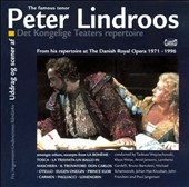 PETER LINDROOS(T):FROM HIS REPERTOIRE AT THE DANISH ROYAL OPERA 1971-1996