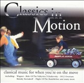 Classics in Motion - Wagner, Tchaikovsky, Bizet, et al