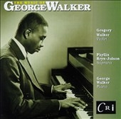 The Music of George Walker/ Gregory Walker, Bryn-Julson, etc