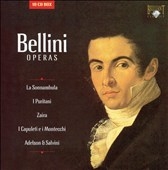 Bellini Operas - La Sonnambula, I Puritani, Zaira, I Capuleti & I Montecchi, Adelson & Salvini Bellini Operas - La Sonnambula, I Puritani, Zaira, I Capuleti & I Montecchi, Adelson & Salvini