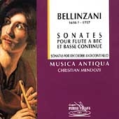 Bellizani: Sonatas for Recorder / Mendoze, Musica Antiqua Bellizani: Sonatas for Recorder / Mendoze, Musica Antiqua