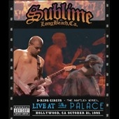 Sublime/3 Ring Circus: Live at the Palace