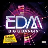 EDM: Big & Bangin'  