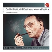 Carl Orff & Gunhild Keetman: Musica Poetica＜完全生産限定盤＞