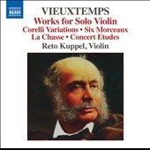 Vieuxtemps: Works for Solo Violin - Corelli Variations; Six Morceaux; La Chasse; Concert Etudes Vieuxtemps: Works for Solo Violin - Corelli Variations; Six Morceaux; La Chasse; Concert Etudes